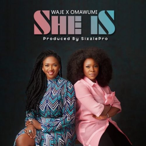 Waje - She Is ft. Omawumi