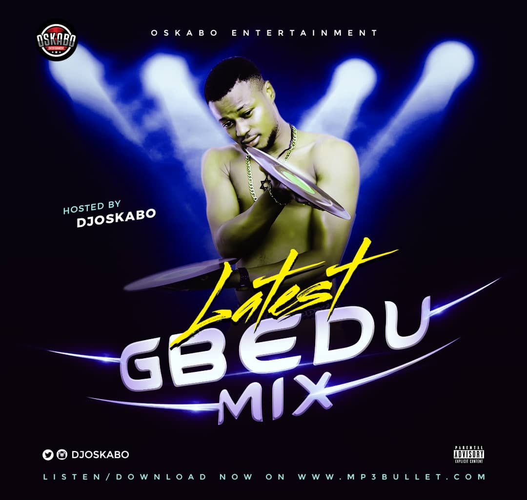 DJ Oskabo - Latest Gbedu Mixtape download