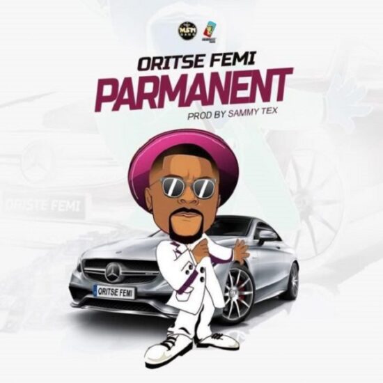 Oritse Femi – Parmanent Mp3