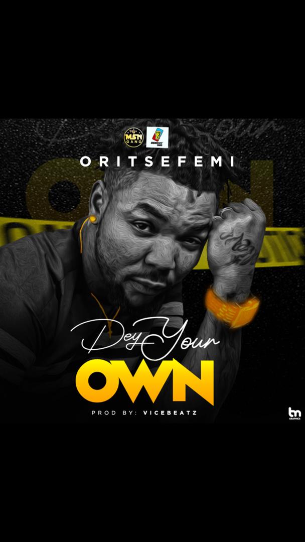 Oritse Femi Dey Your Own Mp3 Download