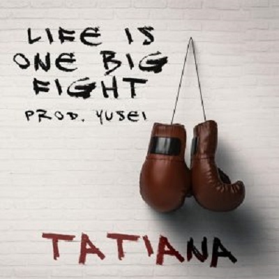 Tatiana Manaois – Life Is One Big Fight Mp3 download