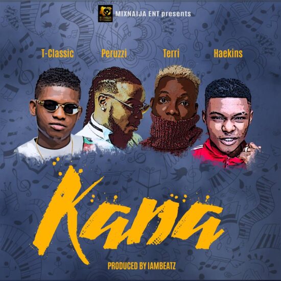 T Classic - Kana ft Peruzzi, Terri & Haekins Mp3 Download