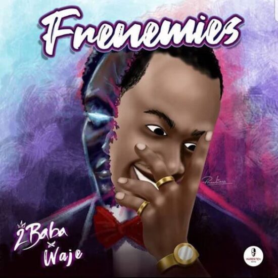 2Baba – Frenemies ft. Waje