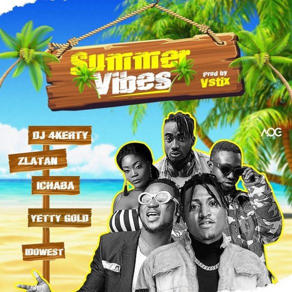 DJ 4Kerty – Summer Vibes ft. Zlatan Ibile, Idowest, Ichaba, Yetty Gold Mp3 Download