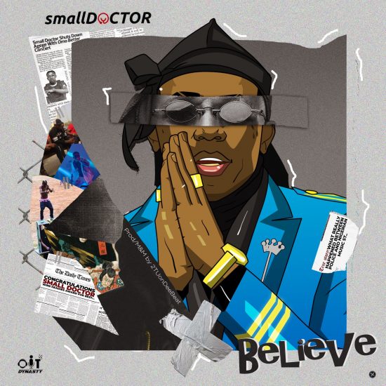 Small Doctor Believe Mp3 Download