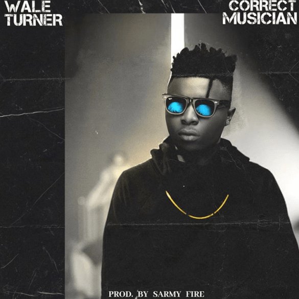 Wale Turner – Correct Musician Mp3 Download