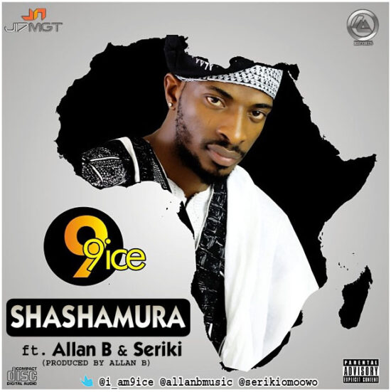 9ice ft. Allan B & Seriki – Shashamura Mp3 Download