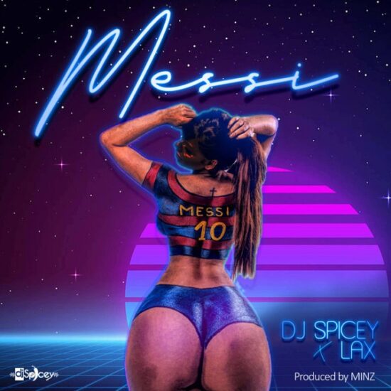 DJ Spicey ft. L.A.X – Messi Mp3 Download