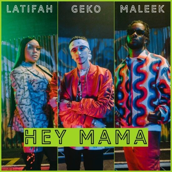 Geko – Hey Mama ft. Maleek Berry, Latifah