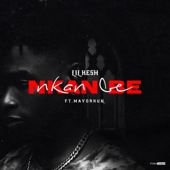 Lil Kesh – Nkan Be ft. Mayorkun (Prod. Rexxie) Lil Kesh ft. Mayorkun Nkan Be Mp3 Download