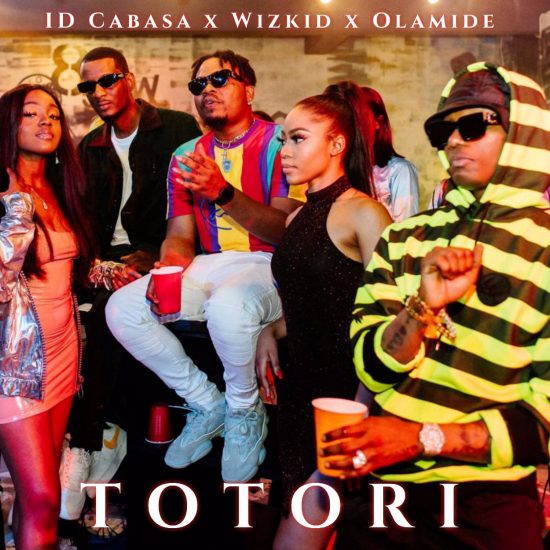 Olamide, Wizkid, ID Cabasa - Totori