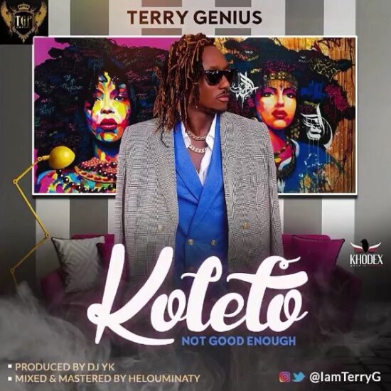 Terry G – Koleto (Not Good Enough) Mp3 Download