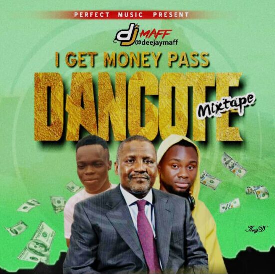 DJ Maff - I Get Money Pass Dangote Mix