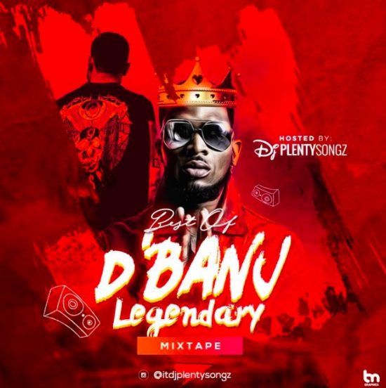 DJ PlentySongz - Best Of D'Banj Legendary Mixtape