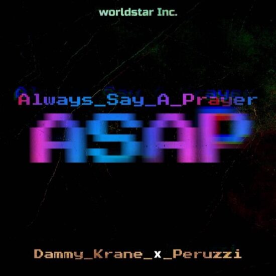 Dammy Krane ft. Peruzzi – Always Say a Prayer (ASAP) Mp3 Download