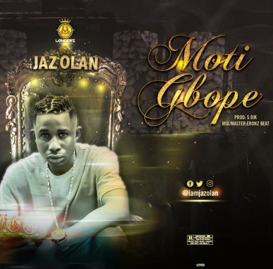 Jaz Olan Moti Gbope Mp3 Download