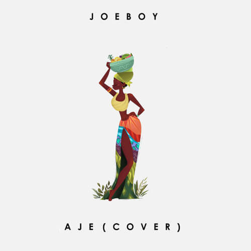 Joeboy – Aje (Cover) Mp3 Download