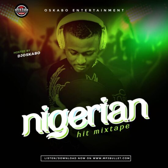 DJ Oskabo – Nigerian Hit Mixtape Download