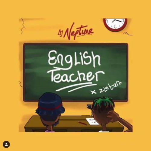 DJ Neptune ft. Zlatan English Teacher Mp3 Download