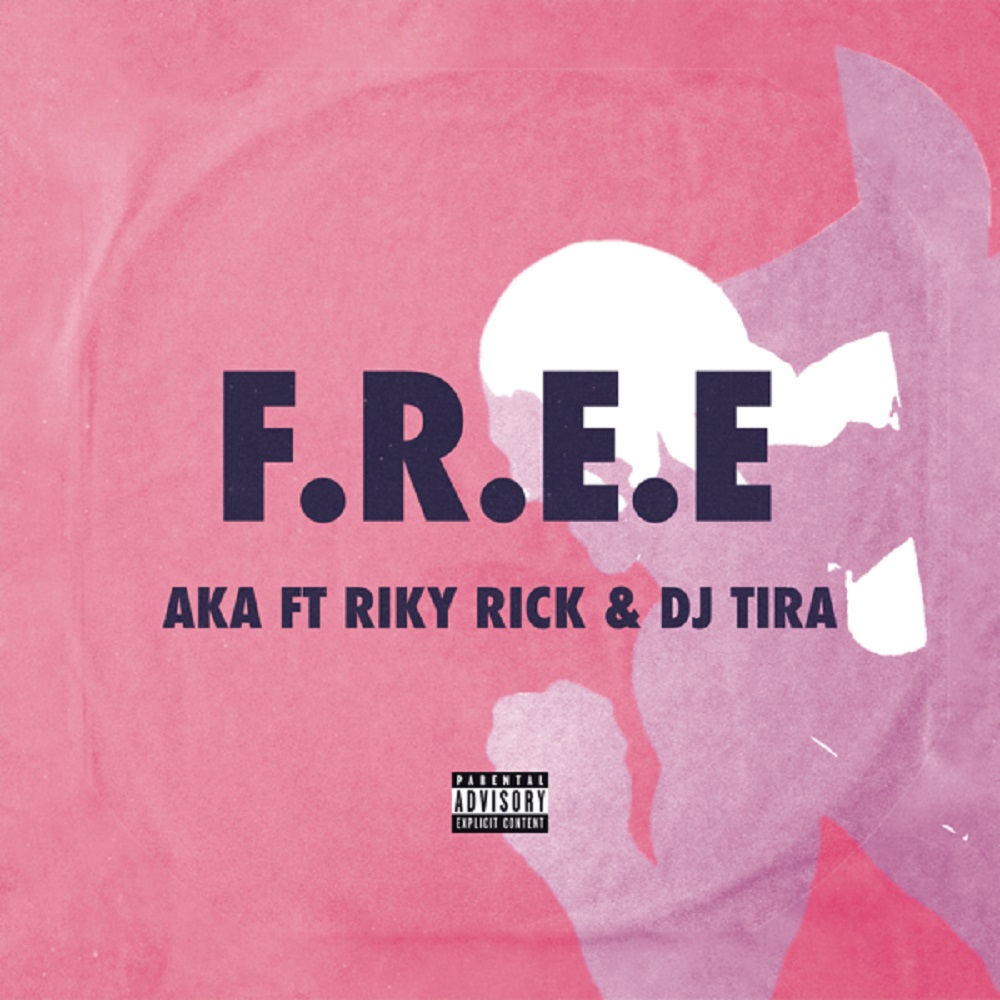 AKA – F.R.E.E ft. DJ Tira & Riky Rick Mp3 Download