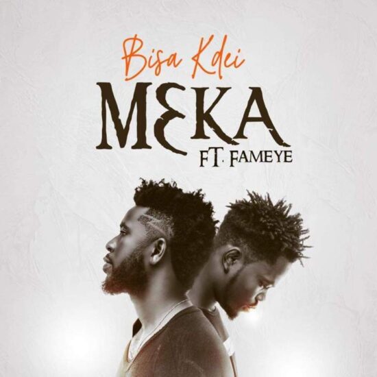 Bisa Kdei Meka Ft Fameye Mp3 Download