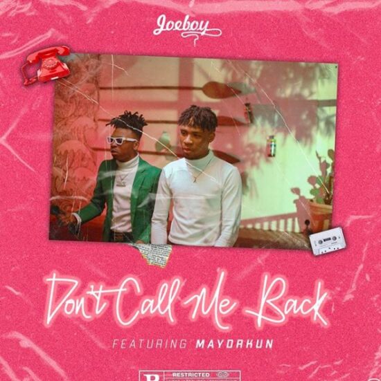 Joeboy ft Mayorkun Don't Call Me Back Mp3 Download