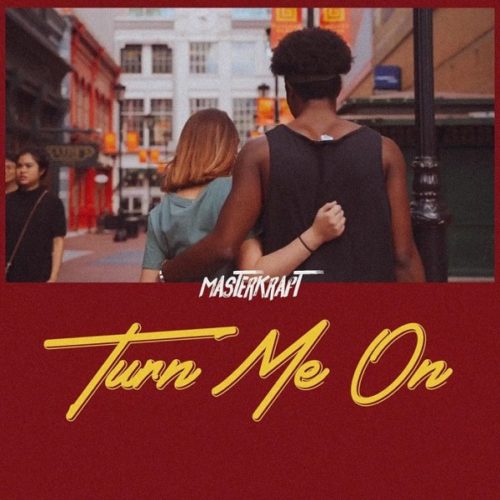 Masterkraft Turn Me On Mp3 Download