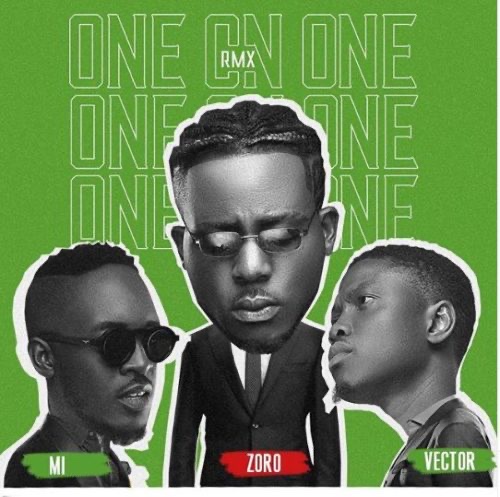 Zoro Ft. M.I Abaga x Vector - One On One (Remix) Mp3 Download