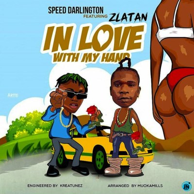 Speed Darlington Ft. Zlatan – In Love With My Hands Mp3 Download