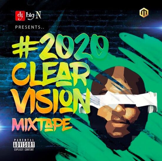 DJ Big N – 2020 Clear Vision Mixtape