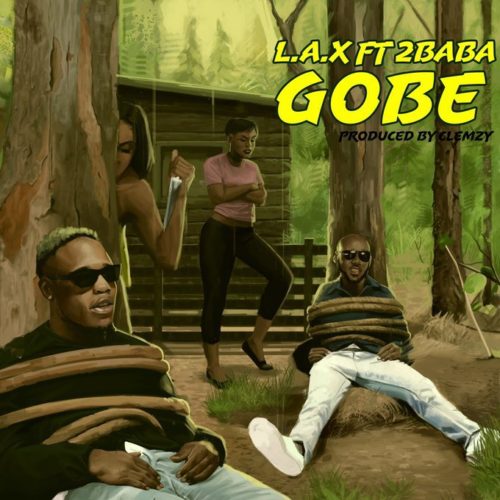 L.A.X Gobe ft. 2Baba Mp3 Download