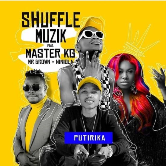 Shuffle Muzik – Putirika ft. Master KG, Niniola, Mr Brown