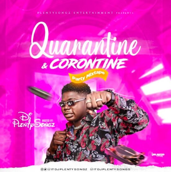 DJ PlentySongz - Quarantine & Corontine Party Mix