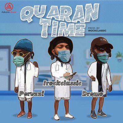 Peruzzi ft. Dremo & iRock Classic – Quarantime