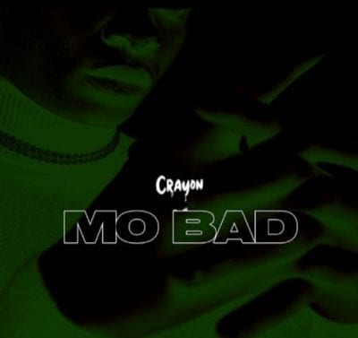 Crayon – Mo Bad Mp3 Download