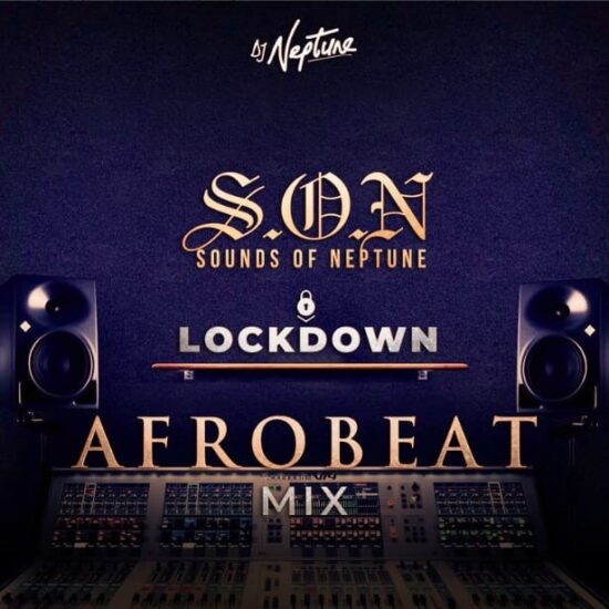 DJ Neptune - Sounds Of Neptune Afrobeat LockDown Mix