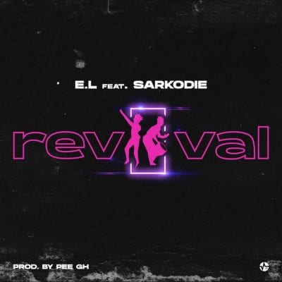 E.L ft. Sarkodie – Revival Mp3 Download