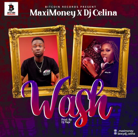 Maximoney x DJ Celina - Wash