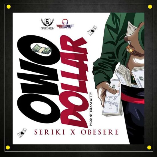 Seriki ft Obesere Owo Dollar Mp3 Download