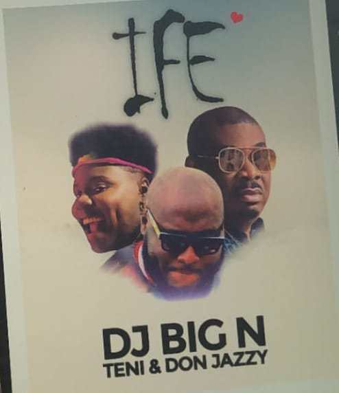 DJ Big N – Ife ft. Teni, Don Jazzy Mp3