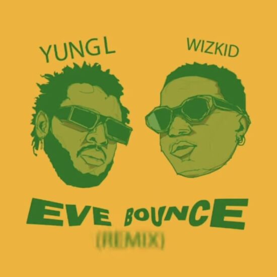 Yung L Ft. Wizkid – Eve Bounce (Remix)