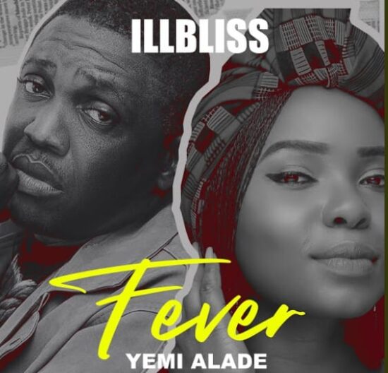 iLLBliss – Fever ft. Yemi Alade