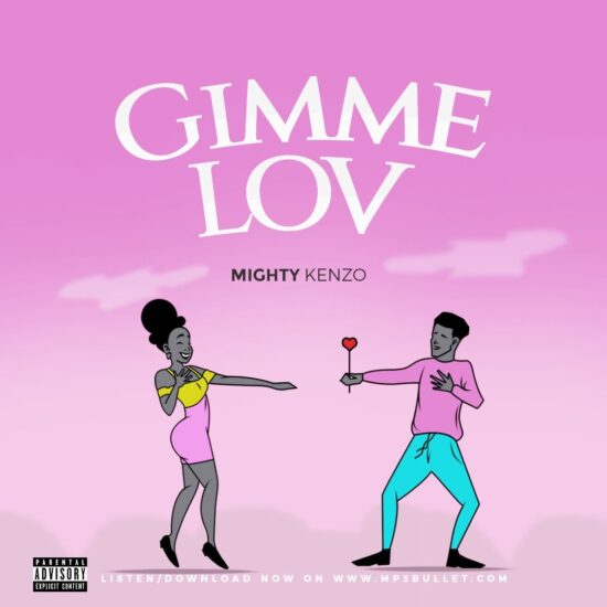 Mighty Kenzo - Gimme Lov