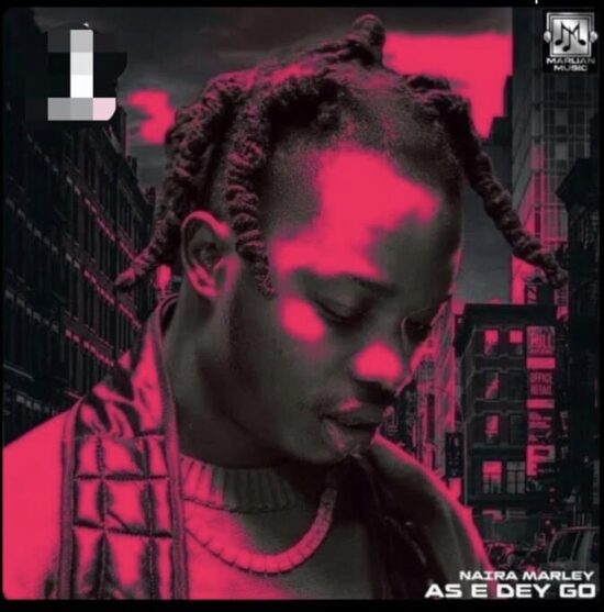 Naira Marley – As E Dey Go