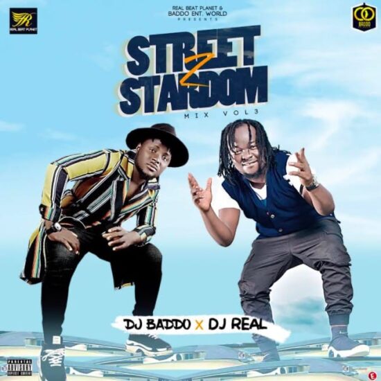 DJ Baddo x DJ Real - Street To Stardom Mix Vol 3