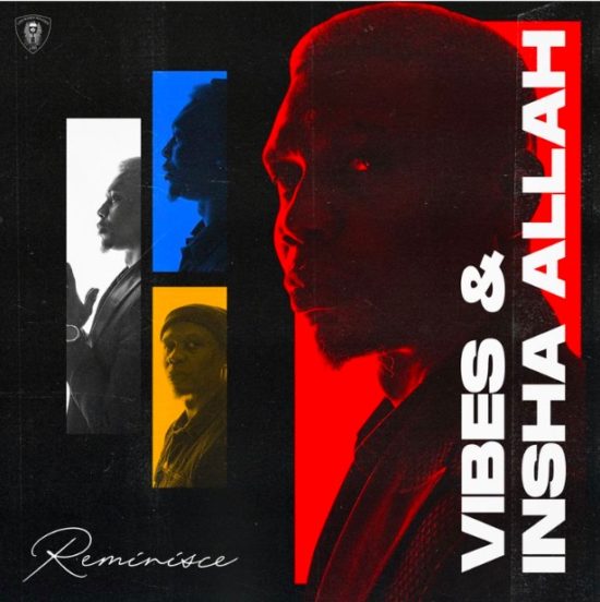 Reminisce - "Vibes & Insha Allah" EP