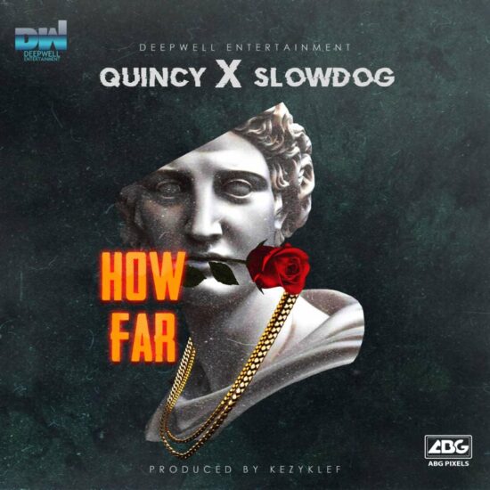 Slowdog X Quincy – How Far