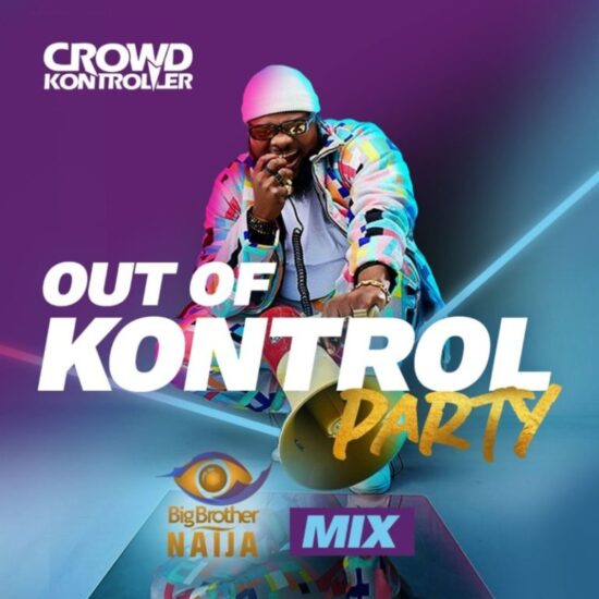 DJ Crowd Kontroller – Big Brother Naija 2020 Mix | “Out Of Kontrol Party Mix”