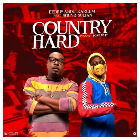 Eedris Abdulkareem ft. Sound Sultan – Country Hard