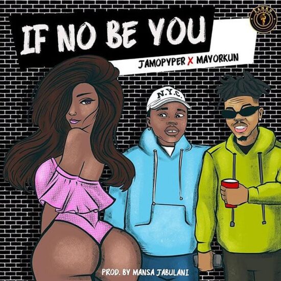 Jamo Pyper ft. Mayorkun – If No Be You